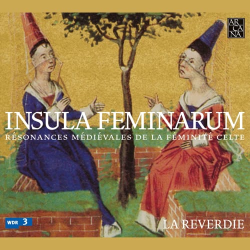 Arcana - Insula Feminarum: Résonances médiévales de la féminité celte